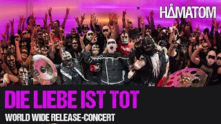 HÄMATOM  DIE LIEBE IST TOT Worldwide ReleaseConcert [upl. by Naitsirhk]