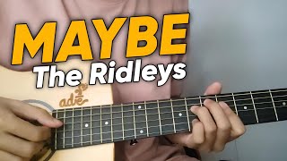 MAYBE  The Ridleys  Guitar Lesson ACCURATE CHORDS [upl. by Emearg]