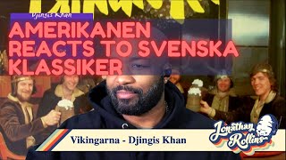 Amerikanen Reacts to Svenska Klassiker Vikingarna  Djingis Khan [upl. by Nide]