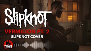 Slipknot Vermilion Pt 2 Cover [upl. by Amsden]