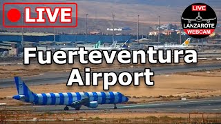 🔴 LIVE WEBCAM from FUERTEVENTURA AIRPORT Canary Islands Spain [upl. by Yeltnarb345]