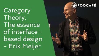 Category Theory The essence of interfacebased design  Erik Meijer [upl. by Parthinia983]