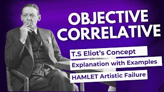 Objective Correlative in English Literature by TS Eliot [upl. by Attenna]