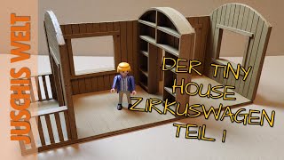 PLAYMOBIL DIY  DER TINY HOUSE ZIRKUSWAGEN TEIL 1 [upl. by Keppel]