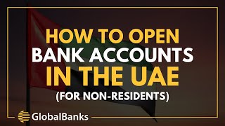 How to Open Bank Accounts in the UAE For NonResidents [upl. by Fritz]