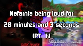 Nafarnia being loud for 28 minutes and 3 seconds PT 1 1 Year Anniversary Video [upl. by Tami943]