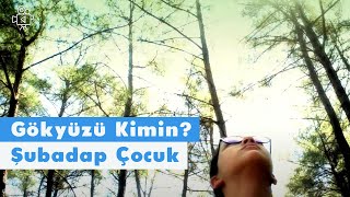 Gökyüzü Kimin  Video  Şubadap Çocuk [upl. by Tillfourd]