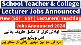 New SST  EST  Lecturer Teaching Jobs Announced 2024  Punjab Teaching Jobs 2024 [upl. by Aneeles]