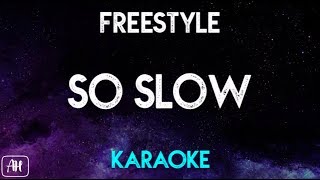 Freestyle  Slo Slow KaraokeAcoustic Instrumental [upl. by Eraste]