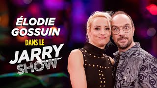 ÉLODIE GOSSUIN dans le JARRY SHOW [upl. by Ethyl]