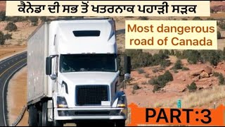 MOST DANGEROUS ROAD OF CANADAVIDEO PART  3 by Truckan waleDrivers deepa mander and gagan [upl. by Cavanaugh165]