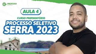 PROCESSO SELETIVO SERRAES 2023  Aula 04 [upl. by Adiarf]