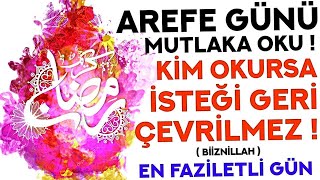 AREFE GÜNÜ DUASI MUTLAKA OKU  Kim Bu Duaya Devam Ederse İSTEKLERİNE KAVUŞUR  Arefe Günü Duası [upl. by Mart266]