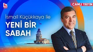 İsmail Küçükkaya ile Yeni Bir Sabah 10 Aralık 2024 [upl. by Ennaj]