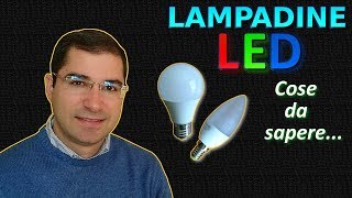 Lampadine LED per uso domestico  Cose da sapere [upl. by Adnomar]