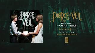 Pierce The Veil quotStay Away From My Friendsquot [upl. by Navak]