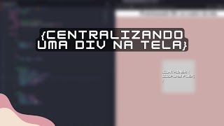 Como CENTRALIZAR uma DIV na TELA usando FLEXBOX [upl. by Gnek]