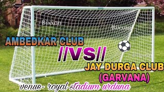 AMBEDKAR CLUB VS GARVANA FOOTBALL MATCH [upl. by Ford579]