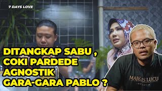 Ditangkap Sabu  Coki Pardede Agnostik Gara gara Pablo [upl. by Ajup]