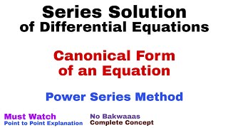 1 Canonical Form of an Equation  Power Series Method  Must Watch [upl. by Shaine]