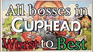 All Bosses In Cuphead Ranked From Worst To Best [upl. by Spracklen]