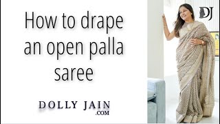 How to drape an open pallu saree  Dolly Jain Saree Draping [upl. by Bathsheba52]