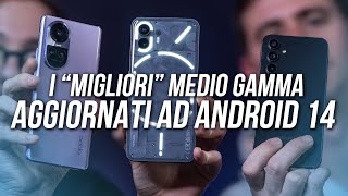 I MIGLIORI SMARTPHONE MEDIO GAMMA aggiornati ad Android 14 [upl. by Riggall]