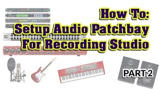 How To Setup A Patch Bay PX3000 With FCA1616  A Complete Guide Part 2 [upl. by Pollyanna]