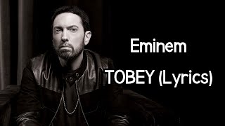 Eminem  TOBEY Lyrics ft Babytron amp Big Sean [upl. by Junno]