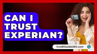 Can I Trust Experian  CreditGuide360com [upl. by Hedgcock]