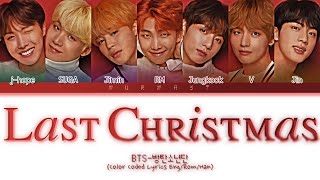 BTS 방탄소년단 LAST CHRISTMAS Lyrics Color Coded Lyrics EngRomHan [upl. by Tori499]