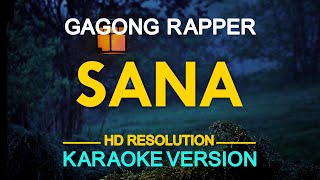 SANA  Gagong Rapper KARAOKE Version [upl. by Erline]