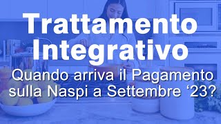 Trattamento integrativo Naspi a Settembre 2023 quando pagano [upl. by Schear]