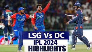 LSG vs DC IPL Highlights 2024 Lucknow Super Giants Vs Delhi Capitals Today Match Highlights  LSG v [upl. by Efar]