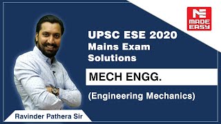 ESEIES Mains 2020  Engg Mechanics Detailed Solutions  ME  By Ravinder Sir Faculty MADE EASY [upl. by Ehcropal]