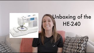 Brother HE240 Sewing Machine Unboxing [upl. by Xella38]