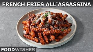 French Fries allAssassina  Food Wishes [upl. by Eusoj39]