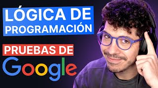 MEJORA tu LÓGICA de Programación Pruebas Técnicas de Google  explicación [upl. by Yffat]