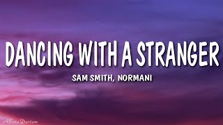 Sam Smith Normani  Dancing With A Stranger Lyrics [upl. by Eico664]