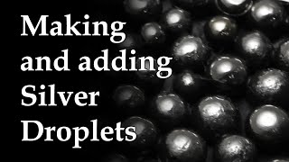 111  Making and adding droplets of silver to your work [upl. by Charleton]