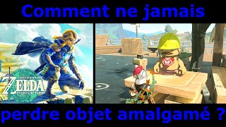 Zelda Tears of the Kingdom  Comment ne jamais perdre un objet amalgamé [upl. by Gilpin]