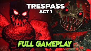 Roblox Tresspass  Act 1 Complete Wakthrough No Commentary [upl. by Einnaej595]