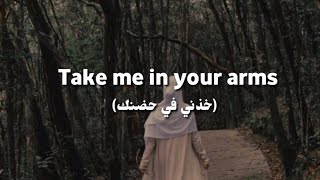 Take Me in Your arms خذني في حضنك  Lirik amp Terjemahan  Lagu Arab bikin sedih [upl. by Ariamoy629]