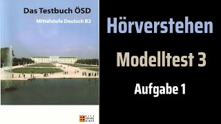 Das Testbuch ÖSD B2Modelltest 3 Aufgabe 1 Hören mit Lösung [upl. by Ailaht]