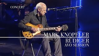 Mark Knopfler  Rüdiger AVO Session 2007  Official Live Video [upl. by Danyette]