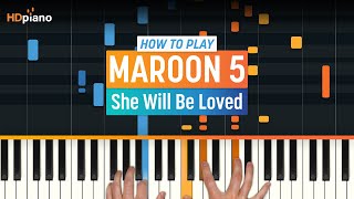 How to Play quotShe Will Be Lovedquot by Maroon 5  HDpiano Part 1 Piano Tutorial [upl. by Vitia]