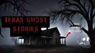 Texas Ghost Stories That Will Give You CHILLS Tonight [upl. by Aicilegna607]