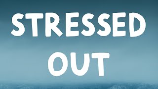 Twenty One Pilots  Stressed Out Lyrics [upl. by Stedman]