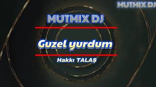 Guzel yurdum MutMix DJ [upl. by Adnoel991]