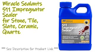 Unbox amp Demo Miracle Sealants 511 Impregnator Sealer for Stone Tile Slate Ceramic [upl. by Norbert561]